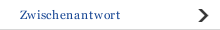 Zwischenantwort